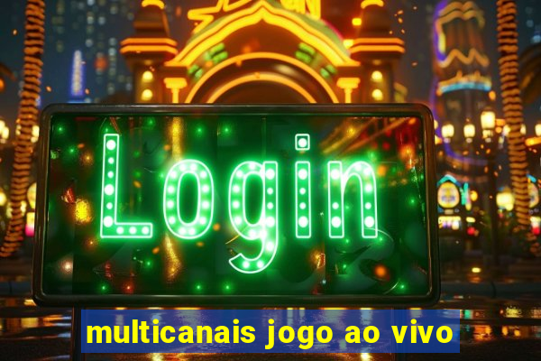 multicanais jogo ao vivo